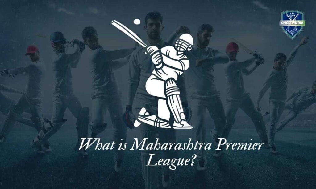 What Is Maharashtra Premier League?